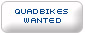 Quadbikes Wanted